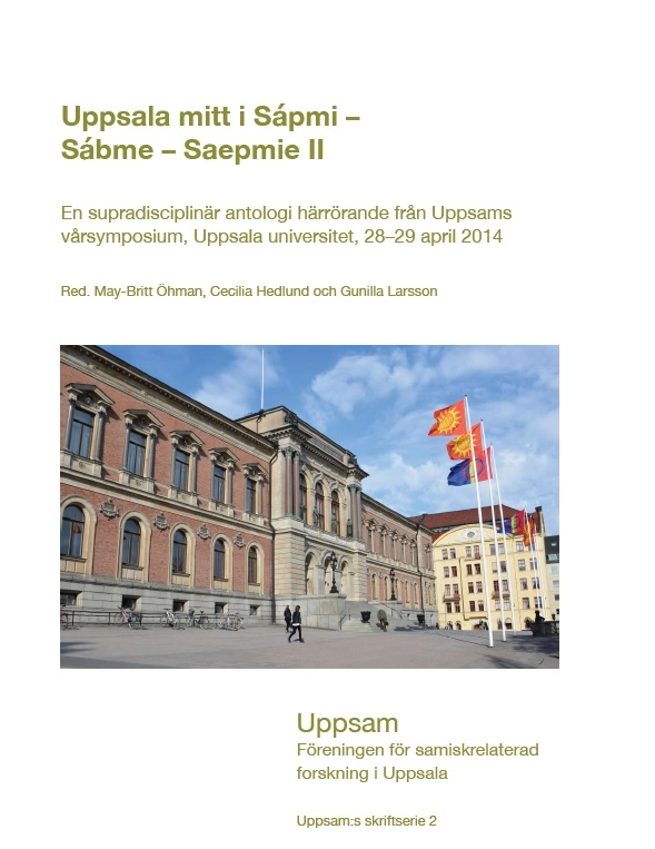 Uppsala mitt i Sápmi, Sábme, Saepmie D. 2; May-Britt Öhman, Cecilia Hedlund, Gunilla Larsson; 2017