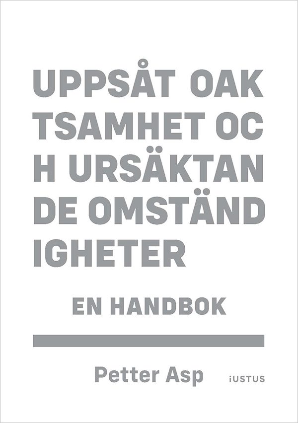Uppsåt, oaktsamhet och ursäktande omständigheter : en handbok; Petter Asp; 2024