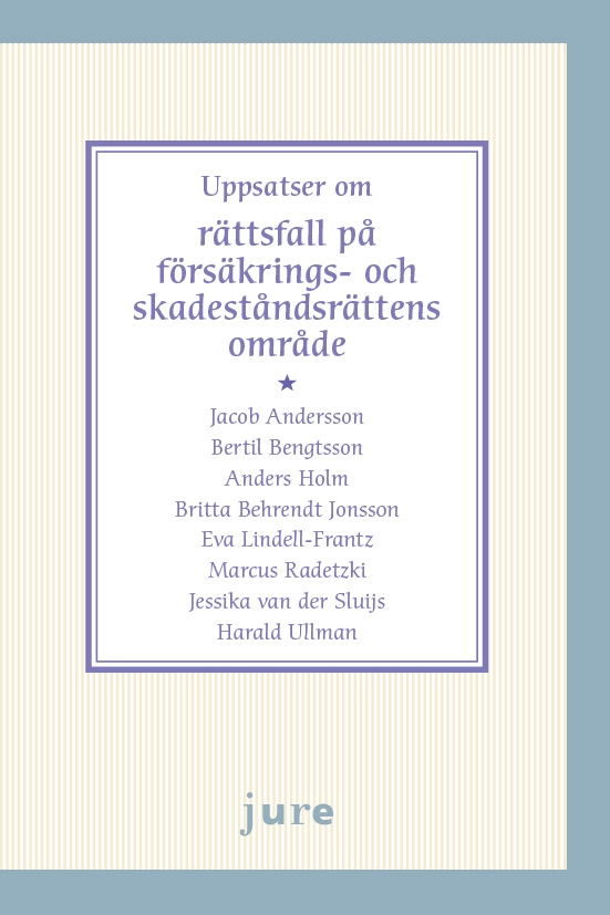 Uppsatser om rättsfall på försäkrings- och skadeståndsrättens område; Jakob Andersson, Bertil Bengtsson, Anders Holm, Britts Behrendt Jonsson, Eva Lindell-Frantz, Marcus Radetzki, Jessika van der Sluijs, Harald Ullman; 2024