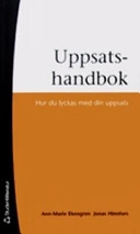 Uppsatshandbok : hur du lyckas med din uppsats; Ann-Marie Ekengren, Jonas Hinnfors; 2006