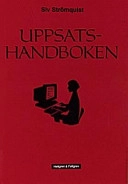 Uppsatshandboken : råd och regler för utformningen av examensarbeten och vetenskapliga uppsatser; Siv Strömquist; 1998