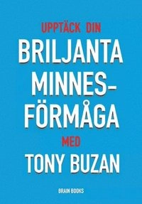 Upptäck din briljanta minnesförmåga med Tony Buzan; Tony Buzan; 2008
