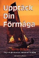 Upptäck din förmåga : [steg mot självkännedom, harmoni och framgång]; Terry Orlick; 1998