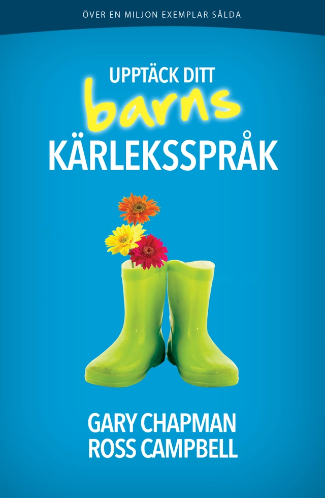 Upptäck ditt barns kärleksspråk; Gary Chapman; 2015