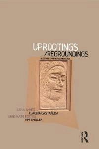 Uprootings / regroundings : questions of home and migration; Sara Ahmed, Claudia Castada, Anne-Marie Fortier, Mimi Sheller; 2003