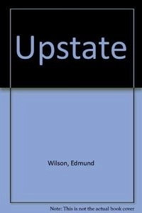 Upstate: Records and Recollections of Northern New York; Edmund Wilson
