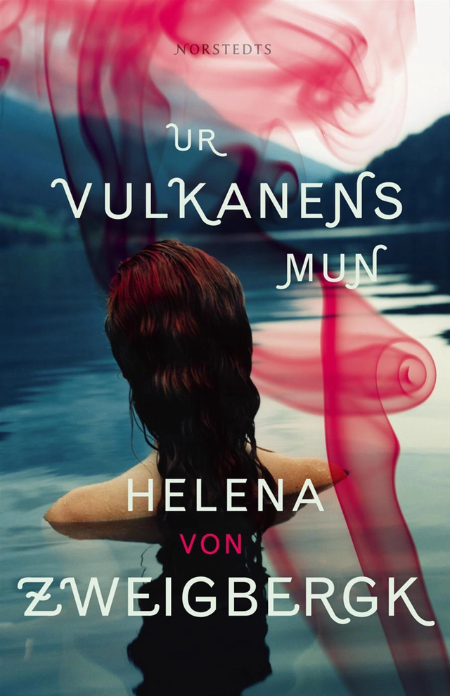 Ur vulkanens mun; Helena von Zweigbergk; 2009