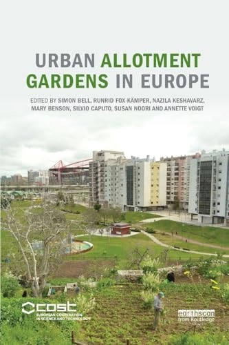 Urban allotment gardens in Europe; Simon Bell; 2018
