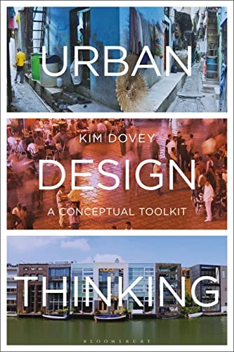 Urban design thinking : a conceptual toolkit; Kim Dovey; 2020