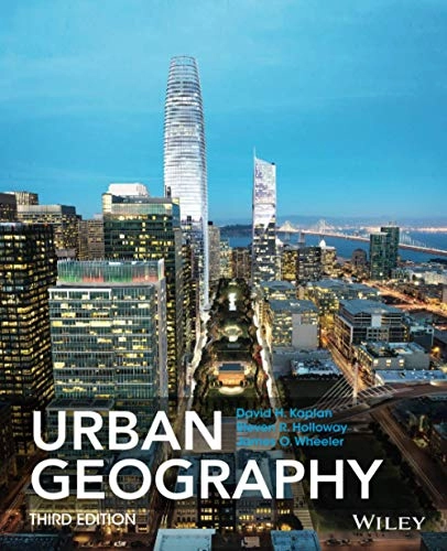 Urban geography; David H. Kaplan, Steven R. Holloway, James O. Wheeler; 2014