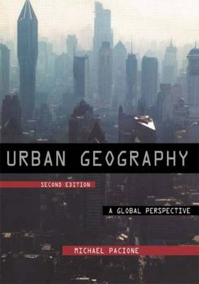 Urban geography : a global perspective; Michael Pacione; 2005