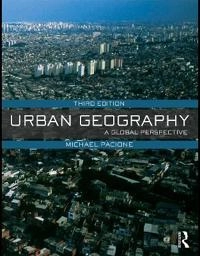 Urban geography : a global perspective; Michael Pacione; 2009