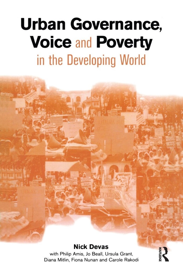 Urban governance, voice, and poverty in the developing world; Nick. Devas; 2004