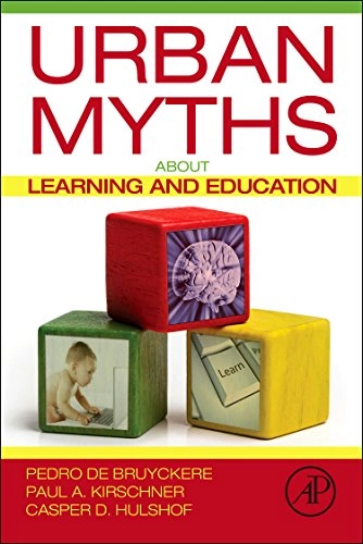 Urban myths about learning and education; Pedro De Bruyckere; 2015