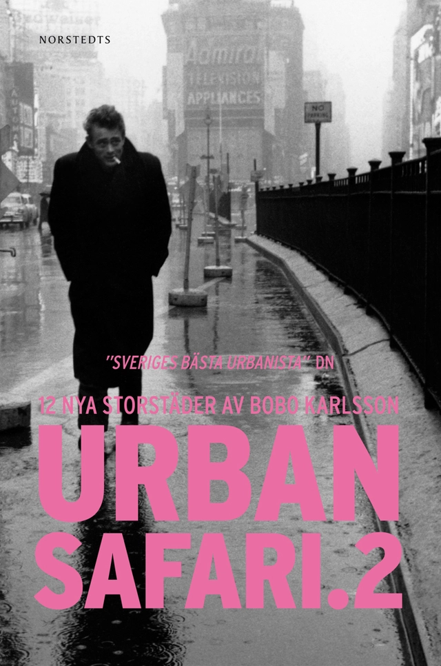 Urban safari 2 : 12 nya storstäder; Bobo Karlsson; 2013