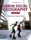 Urban social geography : an introduction; Paul L. Knox; 2006