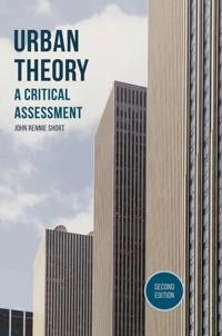 Urban theory : a critical assessment; John R. Short; 2014