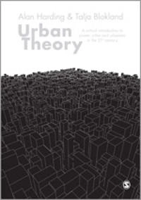 Urban theory : a critical introduction to power, cities and urbanism in the 21st century; Alan Harding; 2014