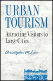 Urban tourism : attracting visitors to large cities; Christopher M. Law; 1993