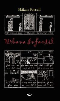 Urbana Infantil : stadsmiljö, pedagogik och kunskapssamhälle i metropolernas tidevarv 1900-1930; Håkan Forsell; 2012