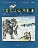 Urdjursboken : bland sabeltigrar, gryningshästar och mammutar; Lena Kallenberg, Bisse Falk; 1997