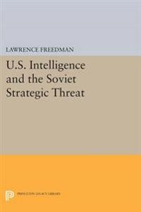 US intelligence and the Soviet strategic threat; Lawrence Freedman; 1986