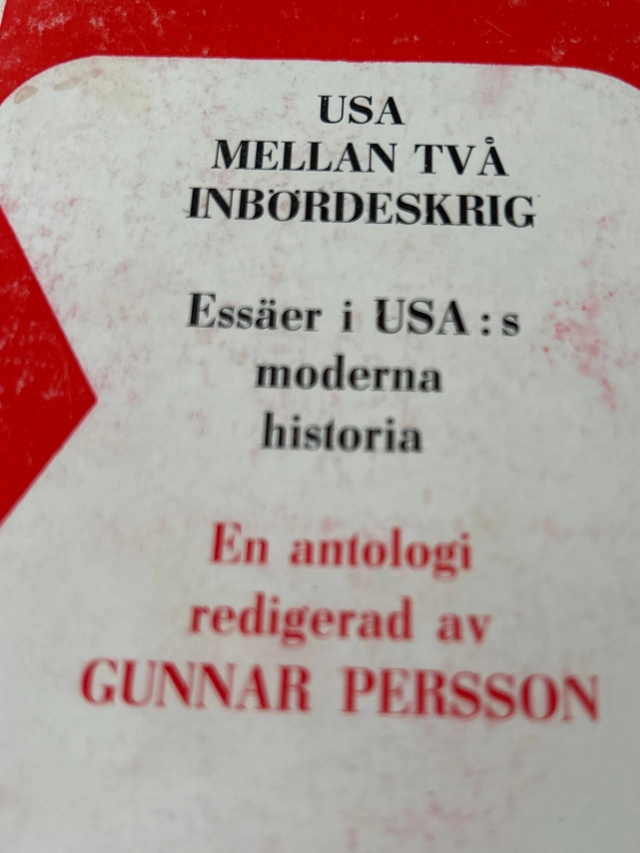 USA mellan två inbördeskrig : essäer i USA:s moderna historia : en antologi; Karl Gunnar Persson, Christina Gynnå, Nils Sjödén; 1972