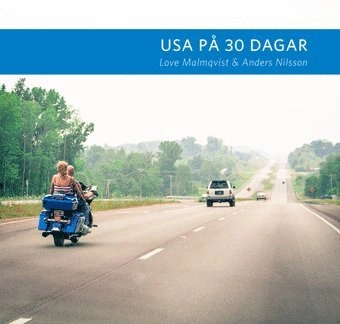 USA på 30 dagar; Love Malmqvist, Anders Nilsson; 2014
