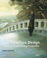 User interface design : a software engineering perspective; Soren Lauesen; 2005