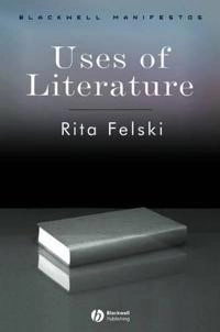 Uses of Literature; Rita Felski; 2008