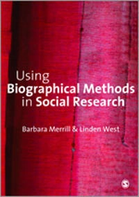 Using biographical methods in social research; Barbara Merrill; 2009