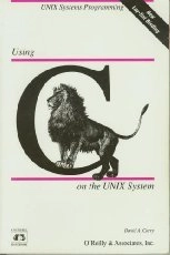 Using C on the UNIX System: A Guide to System ProgrammingComputer Science SeriesNutshell handbookNutshell seriesUNIX systems programming; David A. Curry