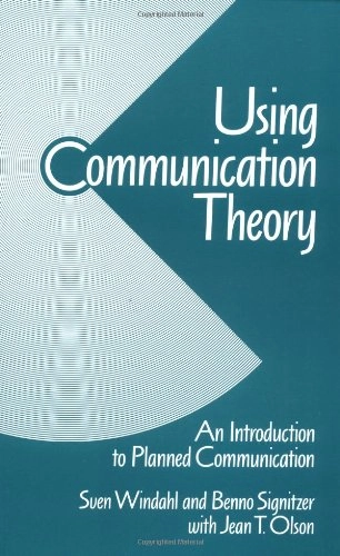 Using communication theory : an introduction to planned communication; Swen Windahl; 1992