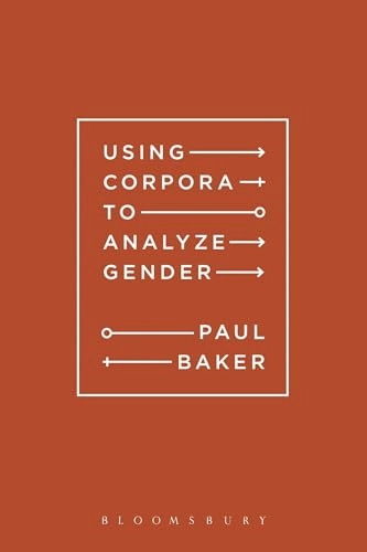 Using corpora to analyze gender; Paul Baker; 2014