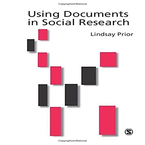 Using documents in social research; Lindsay Prior; 2003