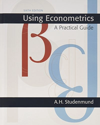 Using econometrics : a practical guide; A. H. Studenmund; 2011