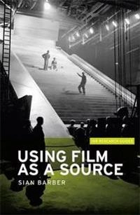Using film as a source; Sian Barber; 2015
