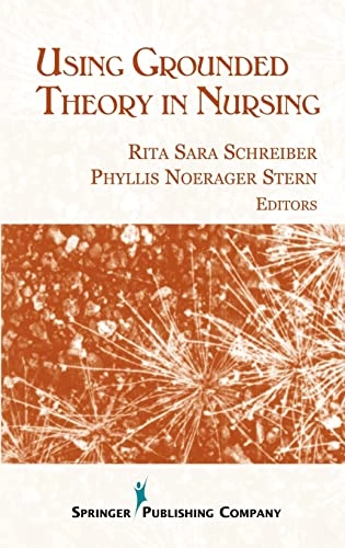Using grounded theory in nursing; Shreiber, Stern; 2001