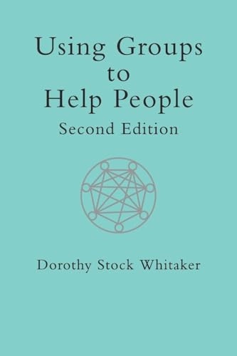Using groups to help people; Dorothy Stock Whitaker; 2000