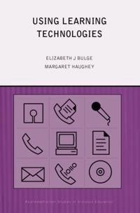 Using learning technologies : international perspectives on practice; Elizabeth J Burge, Margaret Haughey; 2001