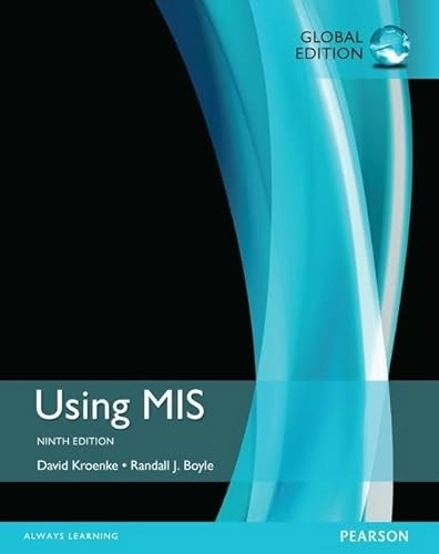 Using MIS; David M. Kroenke; 2017