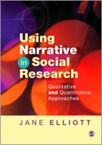 Using narrative in social research : qualitative and quantitative approaches; Jane Elliott; 2005