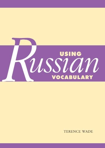 Using Russian Vocabulary; Terence Wade, Terence Wade; 2009
