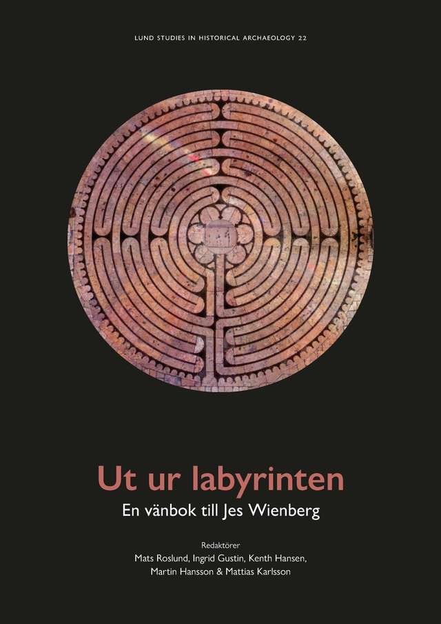 Ut ur labyrinten; Torbjörn Ahlström, Anders Andrén, Rainer Atzbach, Ing-Marie Back Danielsson, Herman Bengtsson, Johanna Bergqvist Rydén, Thomas Bertelsen, Jan Brendalsmo, Peter Carelli, Axel Christophersen, Gunilla Gardelin, Henrik Gerding, Poul Grinder-Hansen, Ingrid Gustin, Kenth Hansen, Martin Hansson, Ted Hesselbom, Anna Lihammer, Erik Johansson, Mattias Karlsson, Ulla Kjaer, Henrik Klackenberg, Jan Kockum, Hans Krongaard Kristiansen, Per Kristian Madsen, Anders Christian Christensen, Karl-Magnus Melin, Orla Hylleberg Eriksen, Mats Mogren, Jonas Monié Nordin, Magdalena Naum, Henriette Rensbro, Jens Christian Moesgaard, Else Roesdahl, Paavo Roos, Mats Roslund, Brit Solli, Mette Svart Kristiansen, Eva Svensson, Göran Tagesson, Jens Vellev, Thomas Wallerström, Sara Williamsson, Anders Ödman; 2025