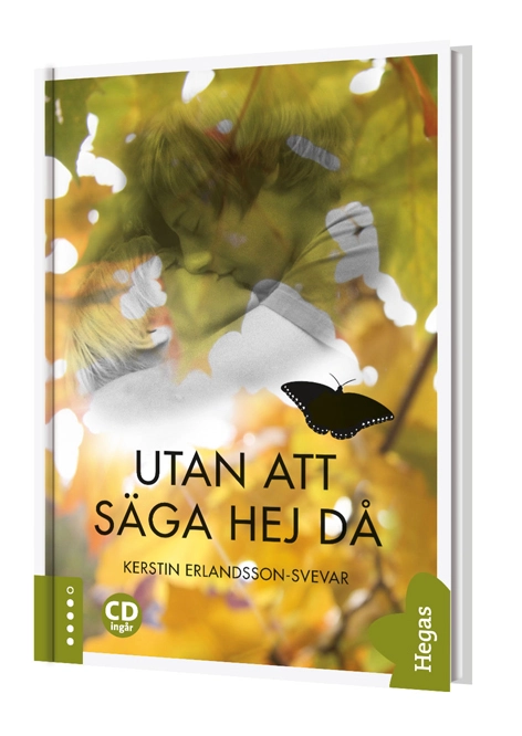 Utan att säga hej då (CD ingår); Kerstin Erlandsson-Svevar; 2011