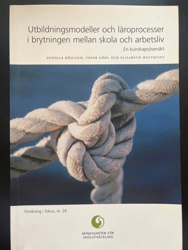 Utbildningsmodeller och läroprocesser i brytningen mellan skola och arbetsliv : en kunskapsöversikt; Gunilla Höjlund; 2005