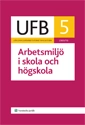 Utbildningsväsendets författningsböcker 2009/2010. D. 5, Arbetsmiljö i skola och högskola; 2009