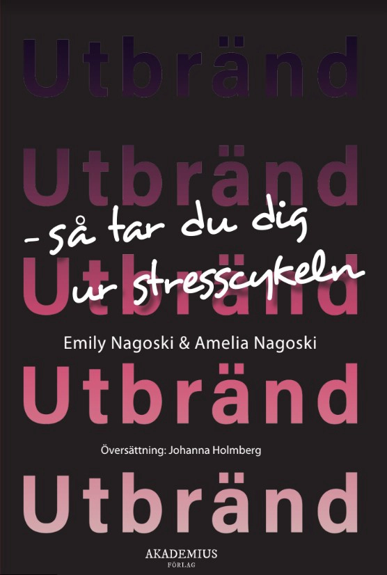 Utbränd : så tar du dig ur stresscykeln; Emily Nagoski, Amelia Nagoski; 2022