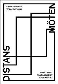UTGÅTT !!! Distansmöten - effektivitet, tillgänglighet & kreativitet; Ulrika Eklund, Terese Raymond; 2015