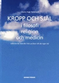 UTGÅTT !!! Kropp och själ i filosofi; Hans-Inge Peterson; 2001